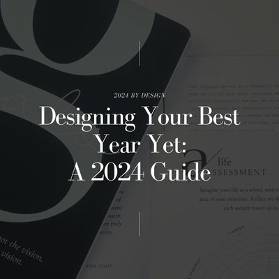 Designing Your Best Year Yet: A 2024 Guide