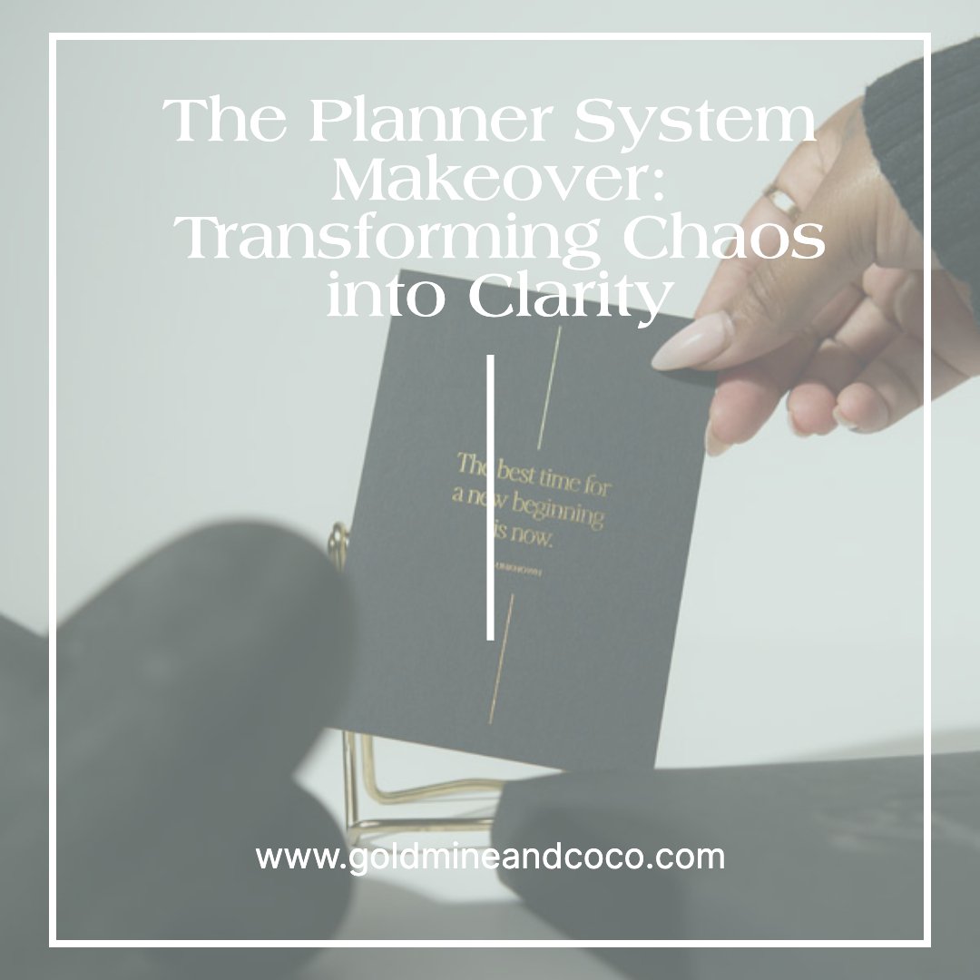 The Planner System Makeover: Transforming Chaos into Clarity - Goldmine & Coco