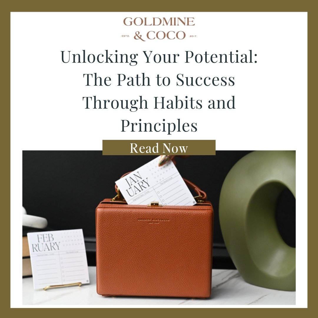 Unlocking Your Potential: The Path to Success Through Habits and Principles - Goldmine & Coco