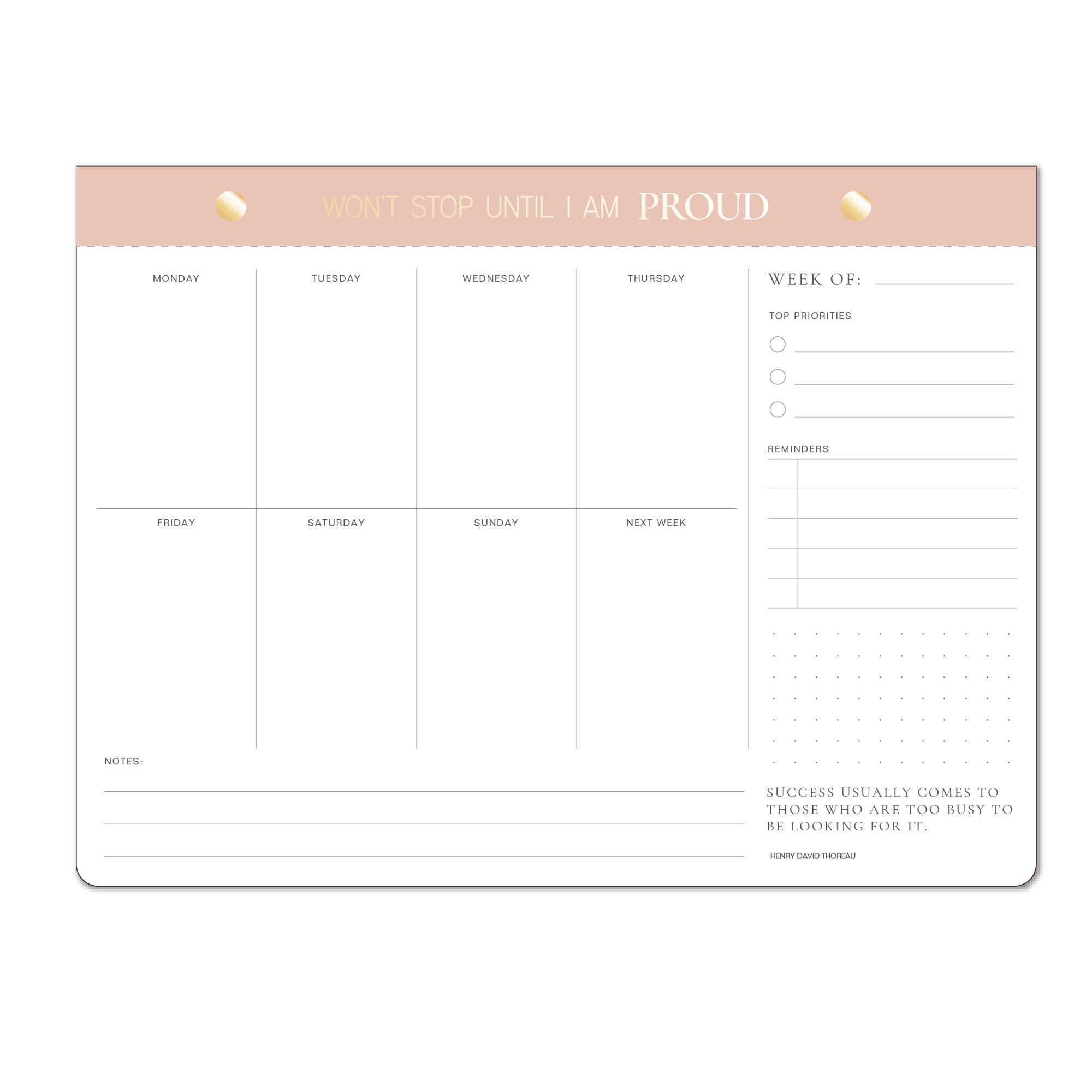 Won't Stop Until I'm Proud Undated Weekly Desk Pad - Goldmine & Coco - 